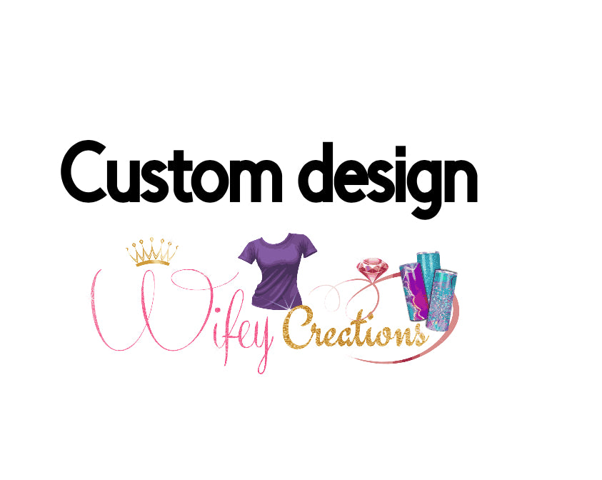 Custom design
