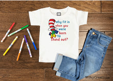 Load image into Gallery viewer, You were born to stand out shirt
